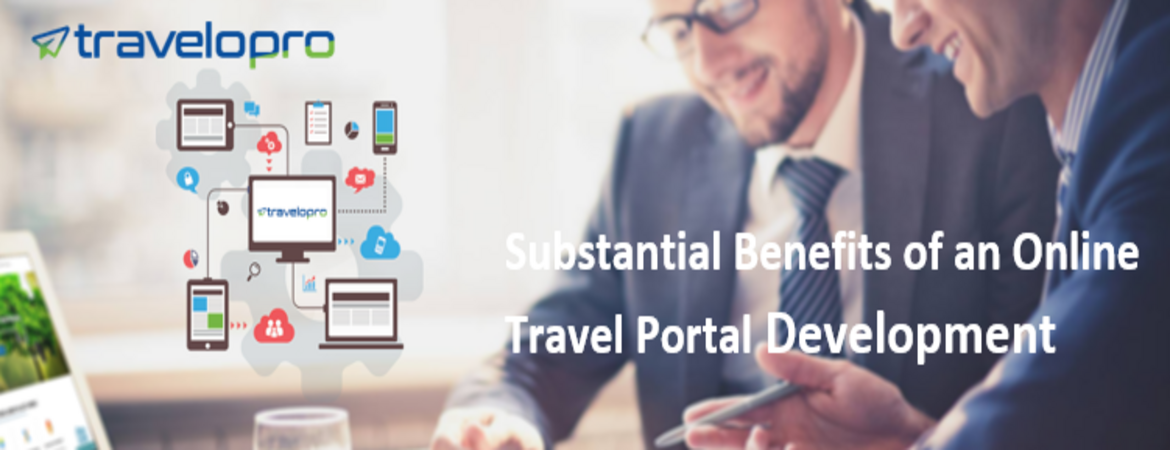 Substantial Benefits of an Online Travel Portal Development  - Bangalore