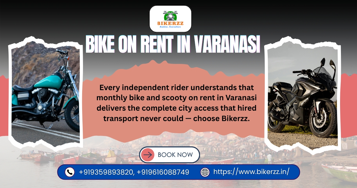 Passengers Miss Everything — Bike on Rent in Varanasi Changes That 2026 - Varanasi