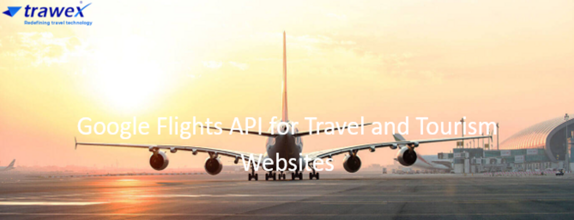 Google Flights API For Travel and Tourism Websites - Bangalore