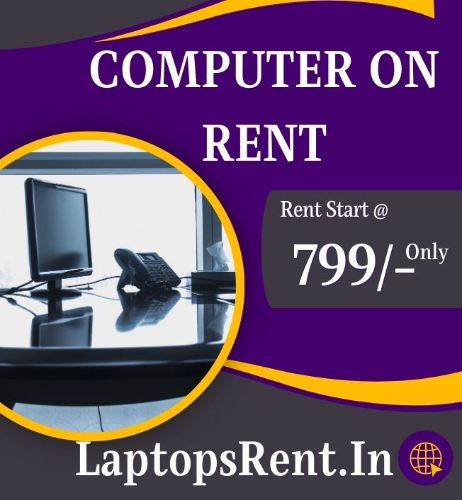 Computer on rent only In Mumbai @ just 799/- - Mumbai