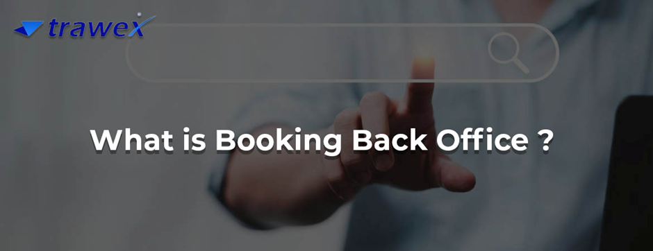 Booking Back Office  - Bangalore