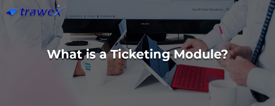 Ticketing Module  - Bangalore