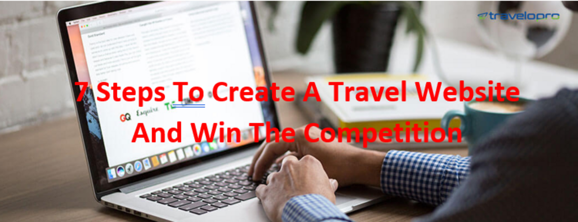 7 Steps To Create A Travel Website And Win The Competition - Bangalore