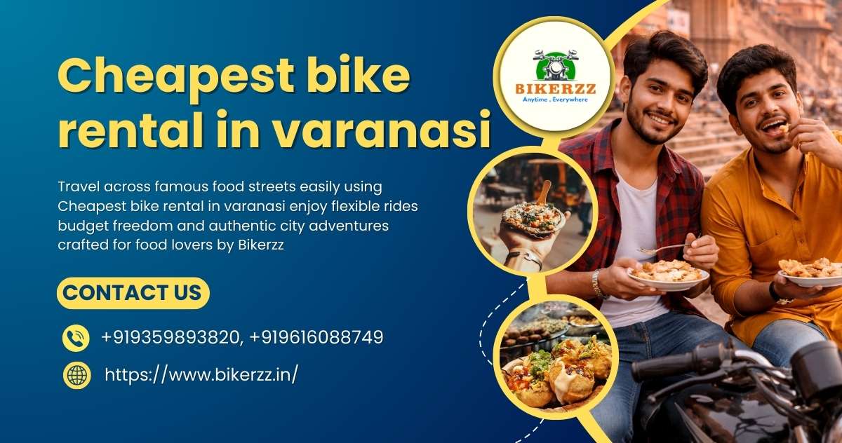 Explore local flavors with Cheapest bike rental in varanasi 2026 - Varanasi