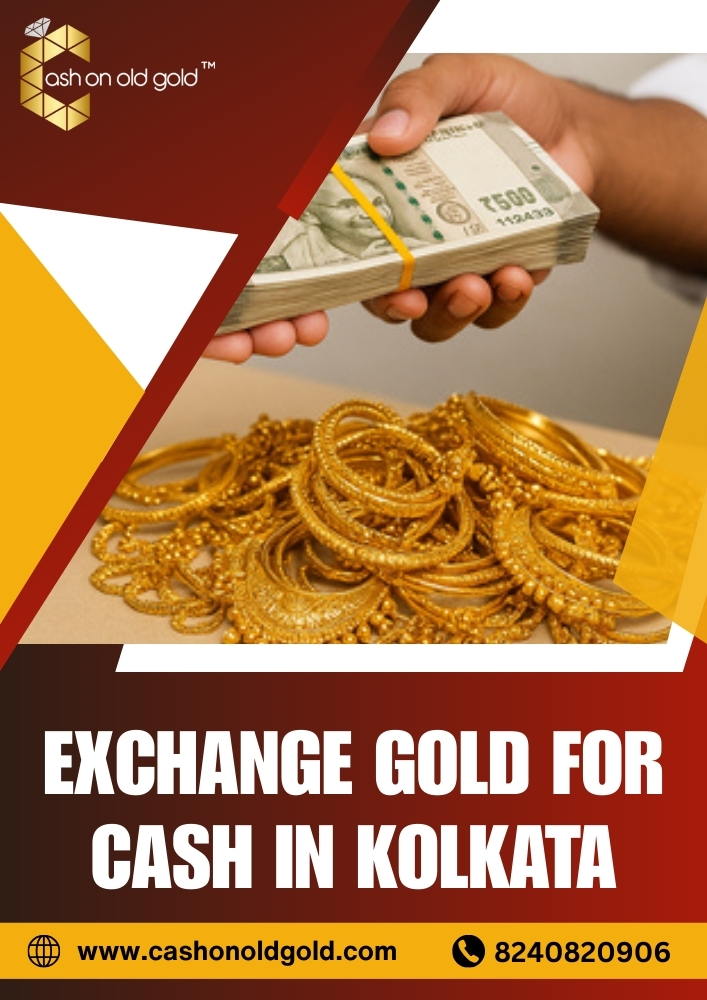 Exchange Gold for Cash in Kolkata - Cash On Old Gold  - Kolkata