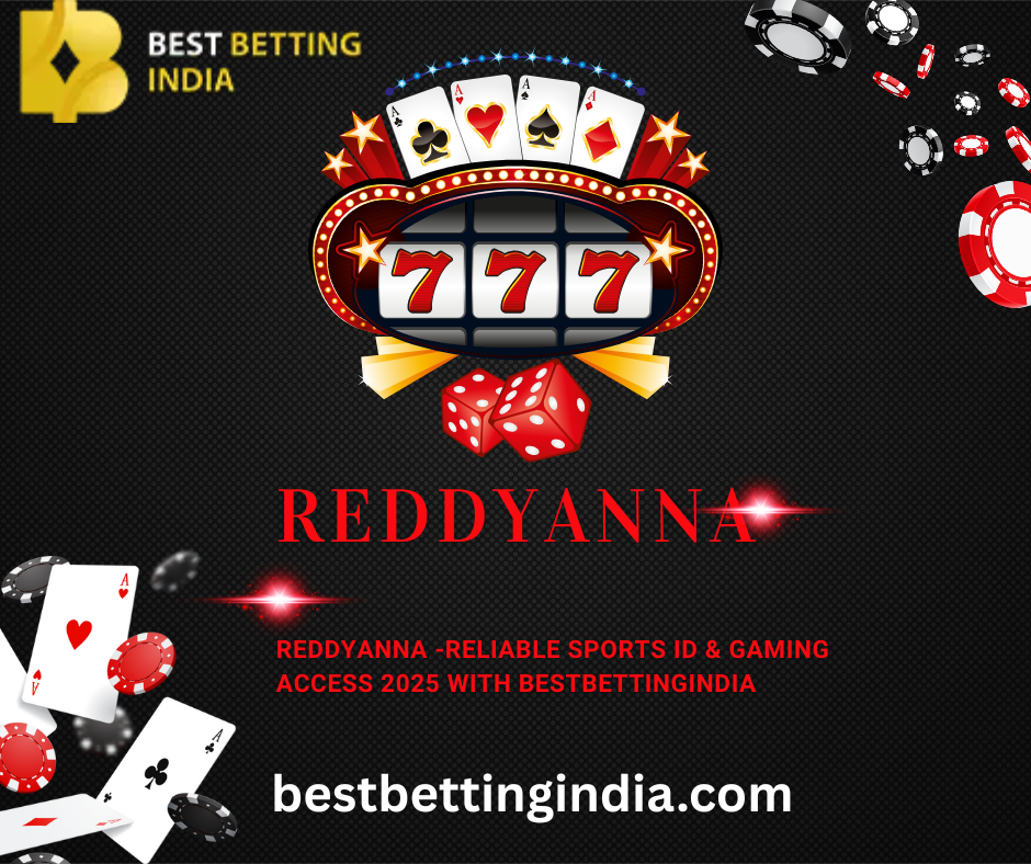 reddyanna -Reliable Sports ID & Gaming Access 2025 with BestBettingIndia - Delhi