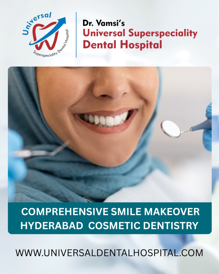 Comprehensive Smile Makeover in Hyderabad – Redefine Your Confidence with Cosmetic Dentistry - Hyderabad